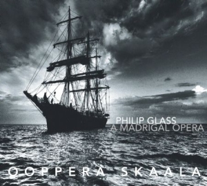 Philip Glass - A Madrigal Opera - Ooppera Skaala i gruppen CD hos Bengans Skivbutik AB (1000514)