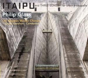 Philip Glass - Itaipu / Three Songs For Choir A Ca i gruppen CD hos Bengans Skivbutik AB (1000515)