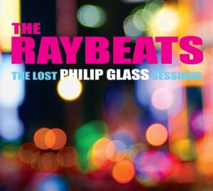 Raybeats & Philip Glass - Lost Philip Glass Sessions i gruppen CD hos Bengans Skivbutik AB (1000546)