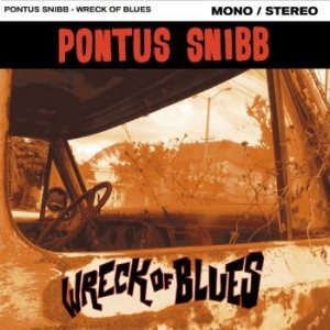 Snibb Pontus - Wreck Of Blues i gruppen CD hos Bengans Skivbutik AB (1000547)