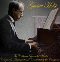 Holst Gustav - Collected Recorded Works i gruppen CD hos Bengans Skivbutik AB (1003312)