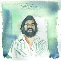 Sherman Seth - When The Moment Is True i gruppen CD hos Bengans Skivbutik AB (1007778)