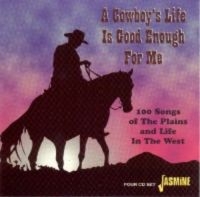 Various Artists - A Cowboy's Life Is Good Enough For i gruppen CD hos Bengans Skivbutik AB (1008076)