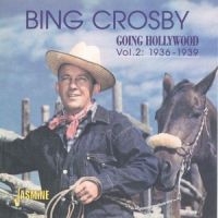 Crosby Bing - Going Hollywood, Vol. 2: 1936-1939 i gruppen CD hos Bengans Skivbutik AB (1008113)