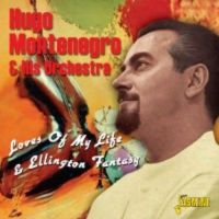 Montenegro Hugo - Loves Of My Life / Ellington Fantas i gruppen CD hos Bengans Skivbutik AB (1008200)