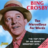 Crosby Bing - Too Marvellous For Words - The Top i gruppen CD hos Bengans Skivbutik AB (1008316)