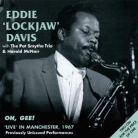 Davis Eddie Lockjaw - Oh, Gee! - 'Live' In Manchester, 19 i gruppen CD hos Bengans Skivbutik AB (1008545)