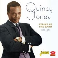 Jones Quincy - Strike Up The Band  1959 - 61 i gruppen CD / Pop-Rock hos Bengans Skivbutik AB (1008611)