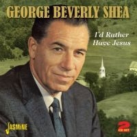 Shea George Beverly - I'd Rather Have Jesus i gruppen CD hos Bengans Skivbutik AB (1008615)