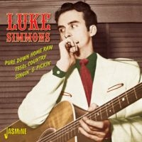 Simmons Luke - Pure Down Home Raw 50'S Country Sin i gruppen CD hos Bengans Skivbutik AB (1008629)