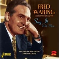 Waring Fred & His Pennsylvanians - Say It With Music - The Many Moods i gruppen CD hos Bengans Skivbutik AB (1008639)