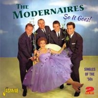 Modernaires - So It Goes! (Singles Of The 50S) i gruppen CD hos Bengans Skivbutik AB (1008641)