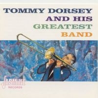 Dorsey Tommy And His Greatest Band - Tommy Dorsey & His Greatest Band i gruppen CD hos Bengans Skivbutik AB (1008671)