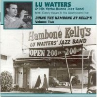 Watters Lu And The Yerba Buena Jazz - Doing The Hambone At Kelly's i gruppen CD hos Bengans Skivbutik AB (1008704)