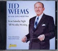 Weems Ted  And His Orch. - From Saturday Night 'Till Monday Mo i gruppen CD hos Bengans Skivbutik AB (1008707)