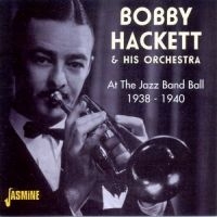 Hackett Bobby And His Orch. - At The Jazz Band Ball 1938 - 1940 i gruppen CD hos Bengans Skivbutik AB (1008711)