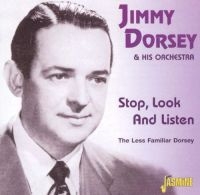 Dorsey Jimmy & His Orch. - Stop, Look And Listen - The Less Fa i gruppen CD hos Bengans Skivbutik AB (1008719)