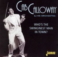 Calloway Cab And His Orch. - Who's The Swinginest Man In Town? i gruppen CD hos Bengans Skivbutik AB (1008720)