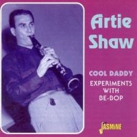 Shaw Artie  And His Orch. - Cool Daddy - Experiments With Be-Bo i gruppen CD hos Bengans Skivbutik AB (1008726)