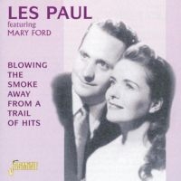 Paul Les Feat. Mary Ford - Blowing The Smoke Away From A Trail i gruppen CD hos Bengans Skivbutik AB (1008777)