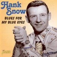 Snow Hank - Blues For My Blue Eyes i gruppen CD hos Bengans Skivbutik AB (1008783)