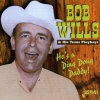 Wills Bob - He's A Ding Dong Daddy i gruppen CD hos Bengans Skivbutik AB (1008787)