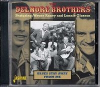 Delmore Brothers - Blues Stay Away From Me i gruppen CD hos Bengans Skivbutik AB (1008842)