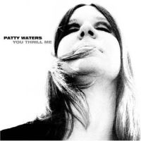 Waters Patty - You Thrill Me - A Musical Odyssey i gruppen CD hos Bengans Skivbutik AB (1009781)