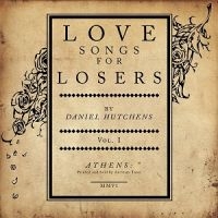 Hutchens Daniel - Love Songs For Losers i gruppen CD hos Bengans Skivbutik AB (1011769)