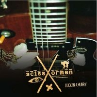 Scissormen - Luck In A Hurry i gruppen CD hos Bengans Skivbutik AB (1011786)