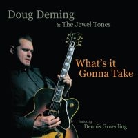 Deming Doug & The Jewel Tones - What's It Gonna Take i gruppen CD hos Bengans Skivbutik AB (1011860)