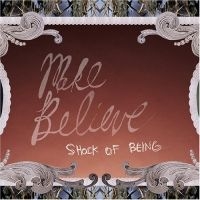 Make Believe - Shock Of Being i gruppen VI TIPSER / Julegavetips CD hos Bengans Skivbutik AB (1011900)