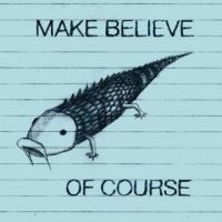 Make Believe - Of Course i gruppen CD hos Bengans Skivbutik AB (1011913)