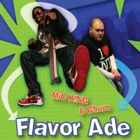 Mic King & Chum - Flavor Ade i gruppen CD hos Bengans Skivbutik AB (1011940)