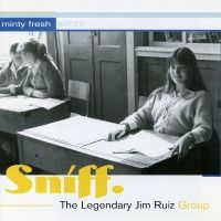 Legendary Jim Ruiz Group The - Sniff i gruppen CD hos Bengans Skivbutik AB (1012014)