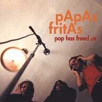 Papas Fritas - Pop Has Freed Us i gruppen CD hos Bengans Skivbutik AB (1012024)