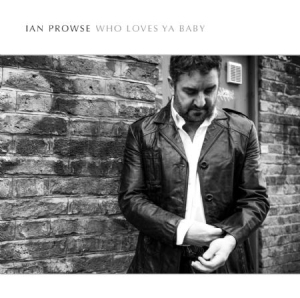 Ian Prowse - Who Loves Ya Baby i gruppen CD hos Bengans Skivbutik AB (1012380)