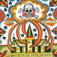 Make Believe - Going To The Bone Church i gruppen VINYL hos Bengans Skivbutik AB (1012501)