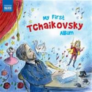 Tchaikovsky - My First Tchaikovsky Album i gruppen CD hos Bengans Skivbutik AB (1013775)