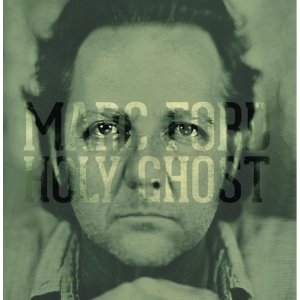 Marc Ford - Holy Ghost i gruppen VINYL hos Bengans Skivbutik AB (1017946)