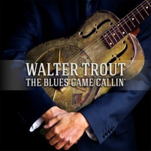 Trout Walter - Blues Came Callin' i gruppen CD hos Bengans Skivbutik AB (1020033)