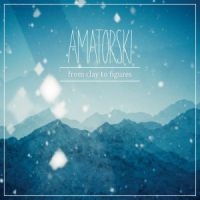 Amatorski - From Clay To Figures i gruppen CD hos Bengans Skivbutik AB (1020605)