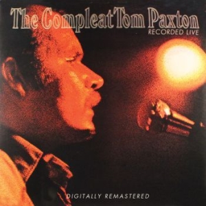 Paxton Tom - Compleat Tom Paxton Recorded Live i gruppen CD hos Bengans Skivbutik AB (1023705)