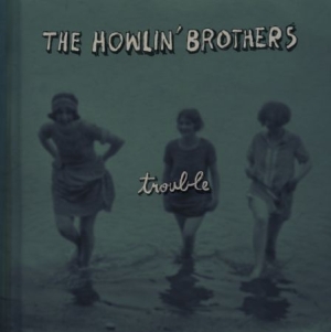 Howlin' Brothers - Trouble i gruppen CD hos Bengans Skivbutik AB (1023741)