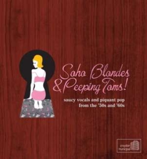 Various Artists - Soho Blondes & Peeping Toms! i gruppen CD hos Bengans Skivbutik AB (1026364)