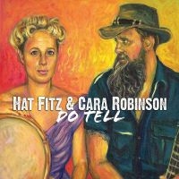 Fitz Hat & Cara Robinson - Do Tell i gruppen CD hos Bengans Skivbutik AB (1026387)