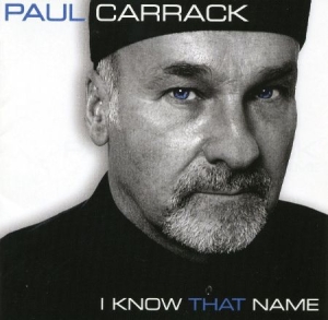 Carrack Paul - I Know That Name - Ultimate Version i gruppen CD hos Bengans Skivbutik AB (1026392)