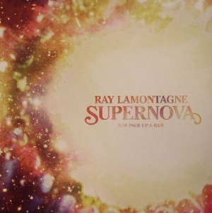 Ray Lamontagne - Supernova B.W Pick Up A Gun i gruppen VI TIPSER / Record Store Day / RSD2013-2020 hos Bengans Skivbutik AB (1028972)