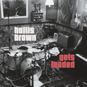 Hollis Brown - Gets Loaded i gruppen CD hos Bengans Skivbutik AB (1029276)