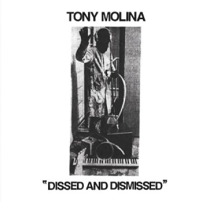 Molina Tony - Dissed & Dismissed i gruppen VI TIPSER / Julegavetips CD hos Bengans Skivbutik AB (1029347)